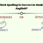 Attornies or Attorneys Which Spelling Is Correct In Modern English