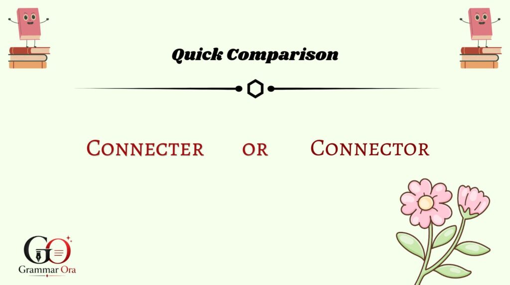 Connecter or Connector Quick Comparison