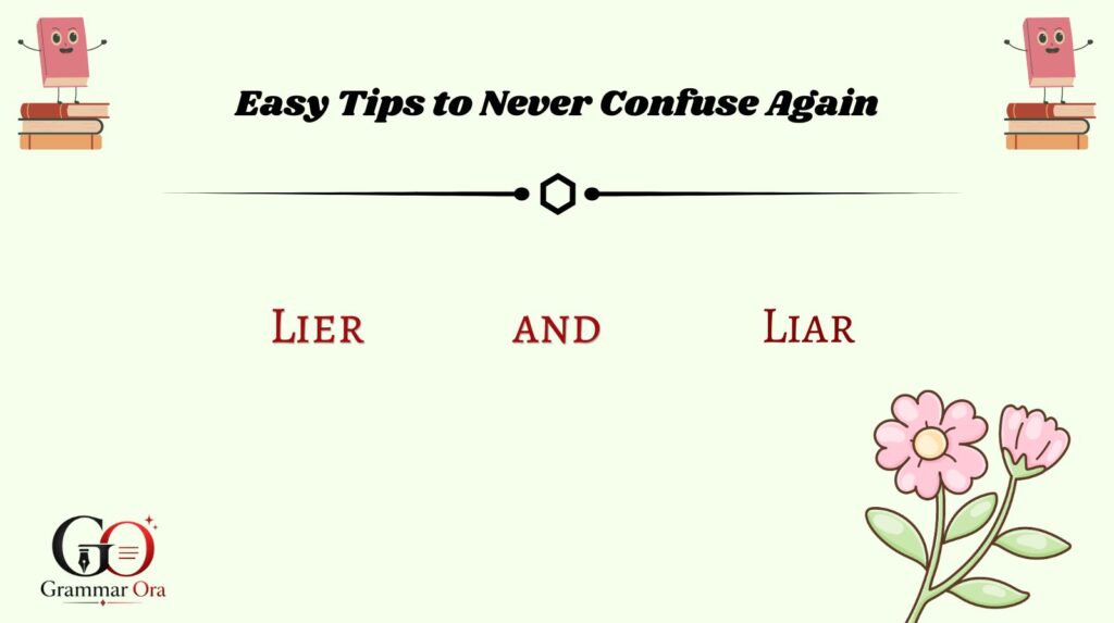 Easy Tips to Never Confuse Lier and Liar Again