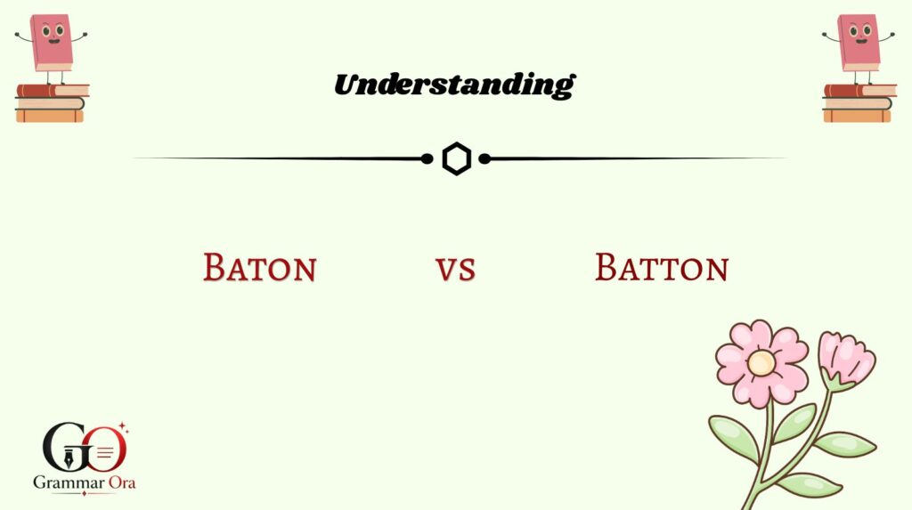Understanding Baton vs Batton
