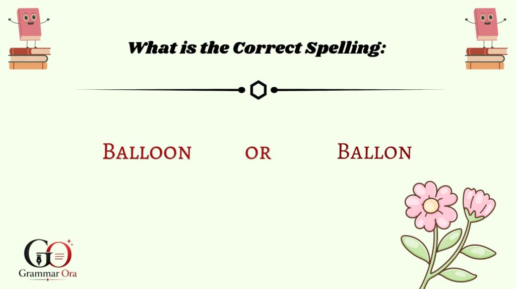 What is the Correct Spelling: Balloon or Ballon?