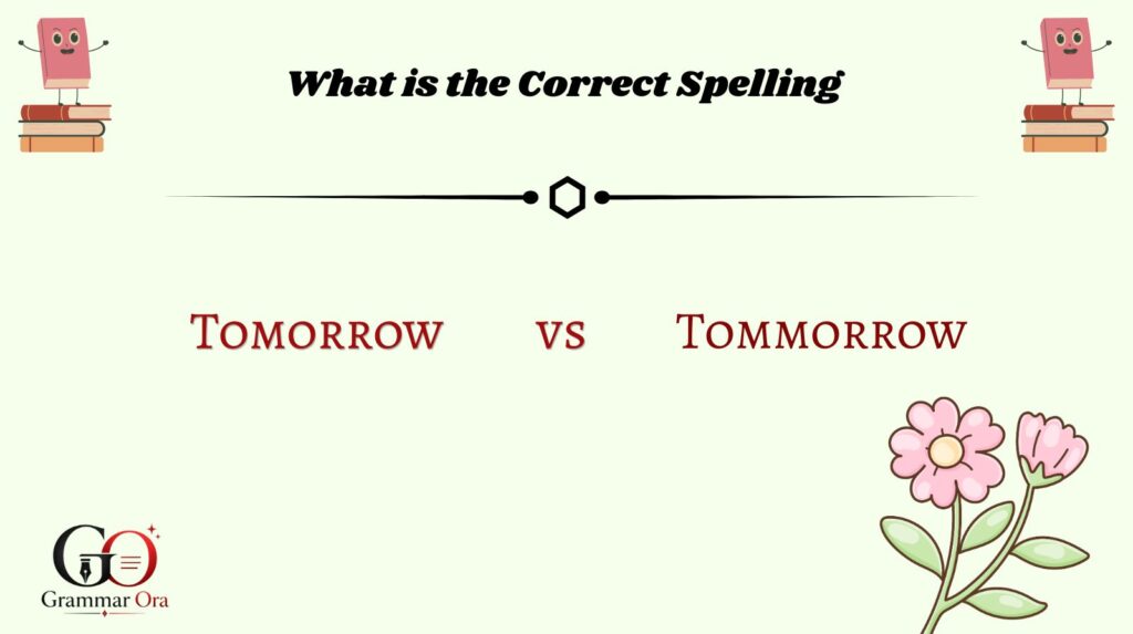 What is the Correct Spelling Tomorrow vs Tommorrow
