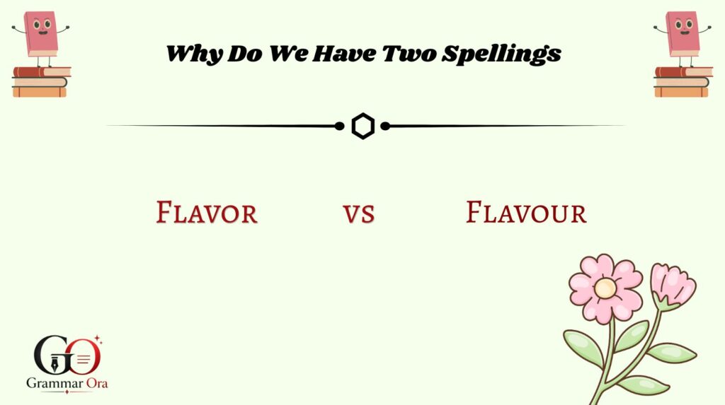 Why Do We Have Two Spellings Flavor vs Flavour