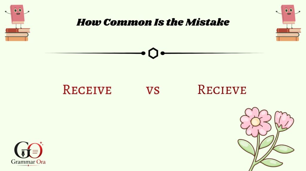 Why Do So Many People Misspell Receive?