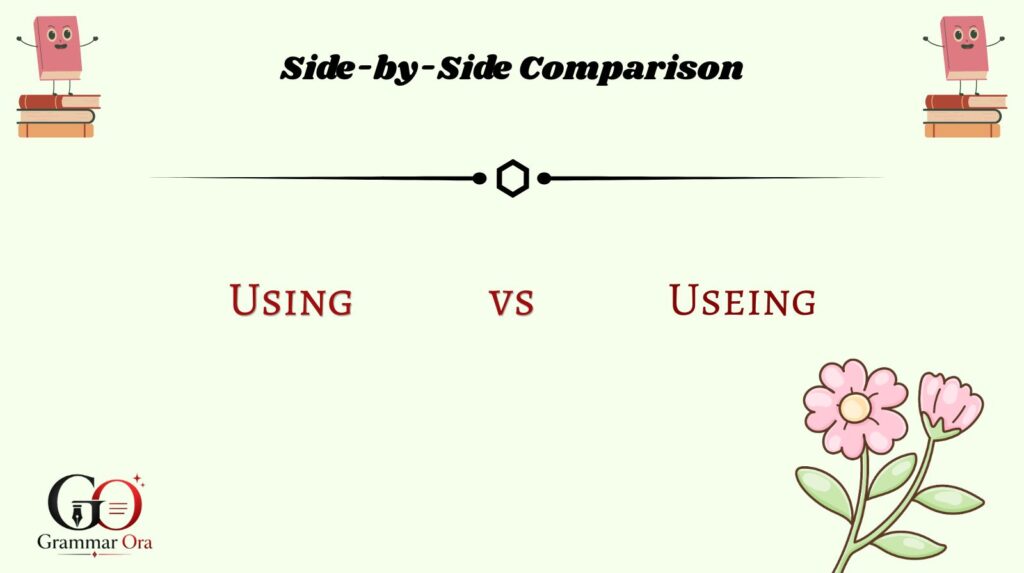 Using vs Useing Side-by-Side Comparison
