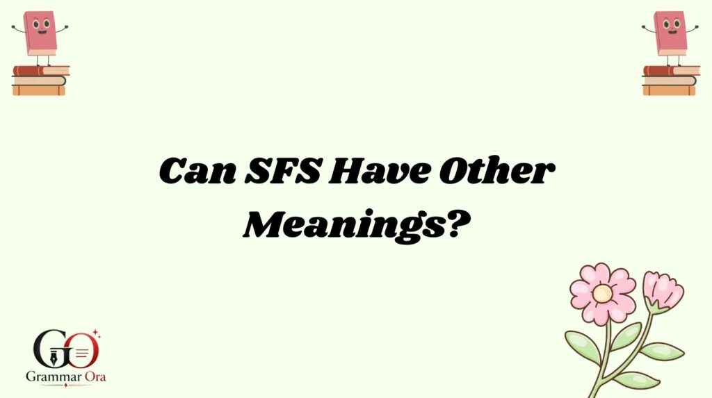 Can SFS Have Other Meanings?