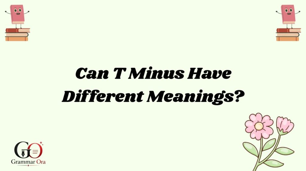 Can T Minus Have Different Meanings?