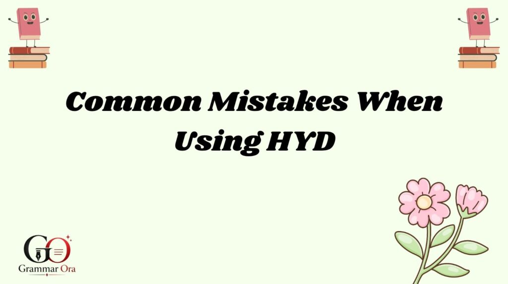 Common Mistakes When Using HYD