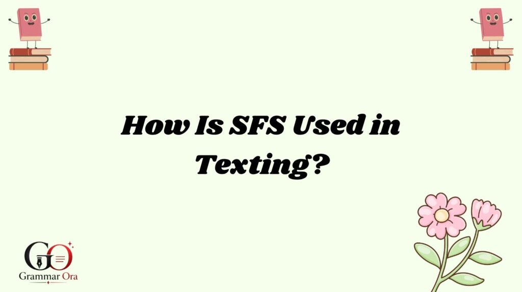 How Is SFS Used in Texting?