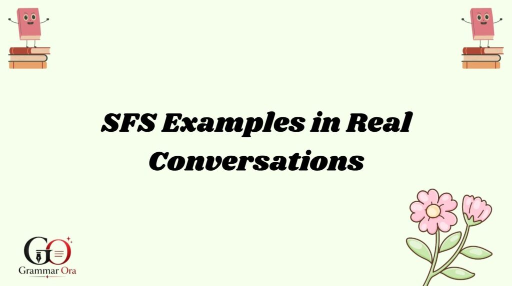 SFS Examples in Real Conversations
