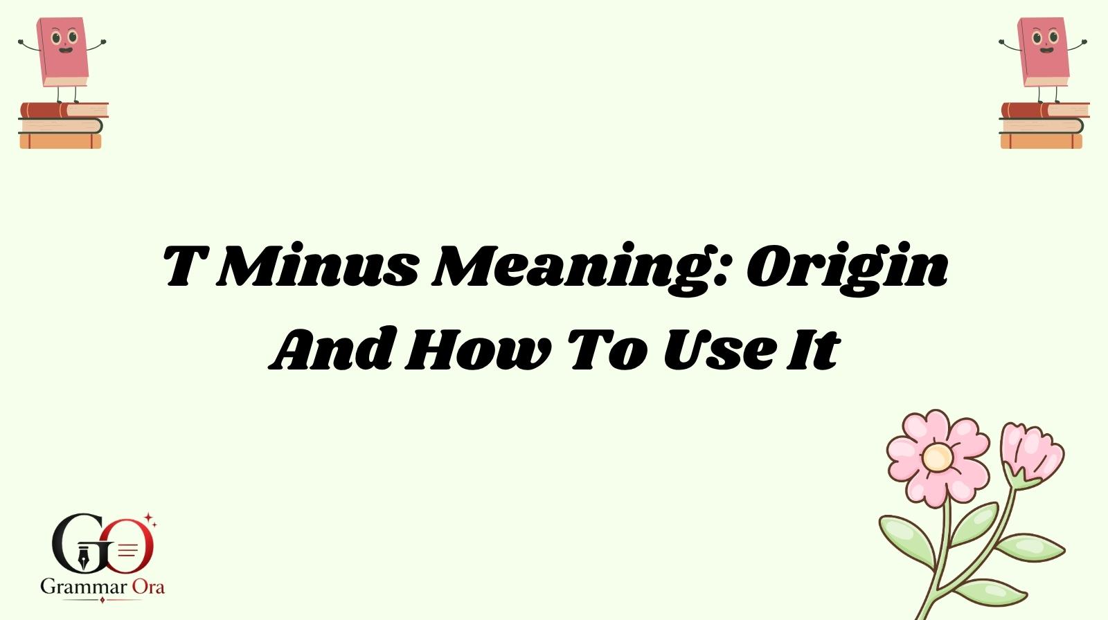T Minus Meaning