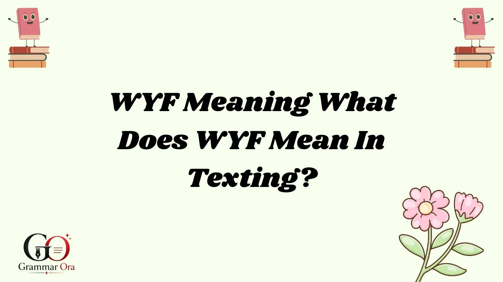 WYF Meaning