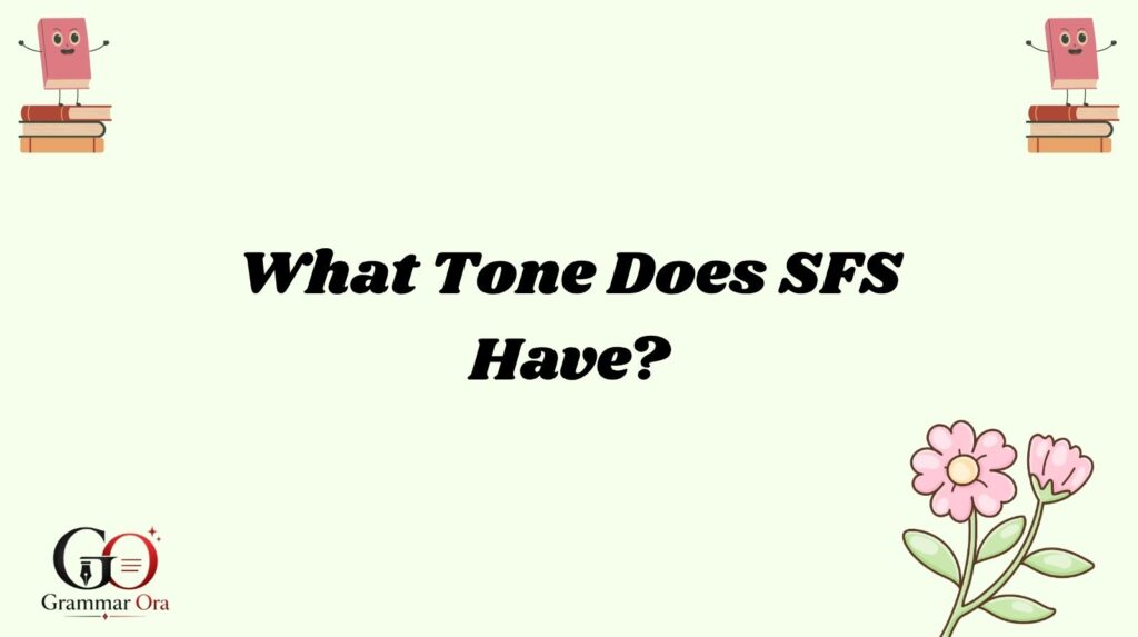 What Tone Does SFS Have?