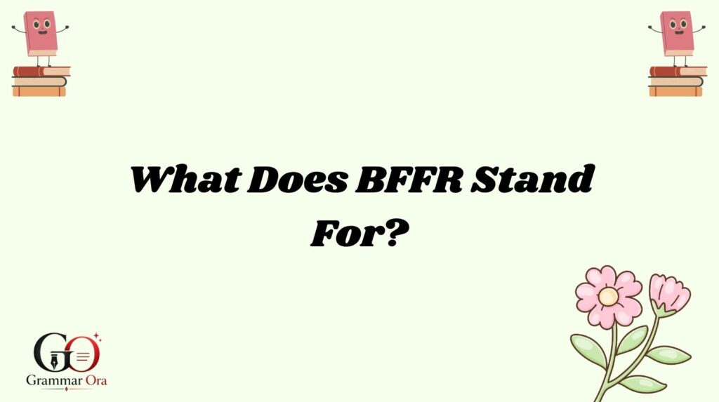 BFFR Meaning