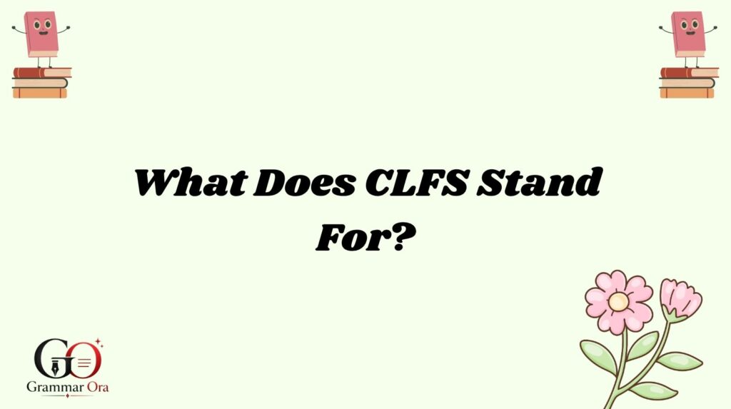 CLFS Meaning