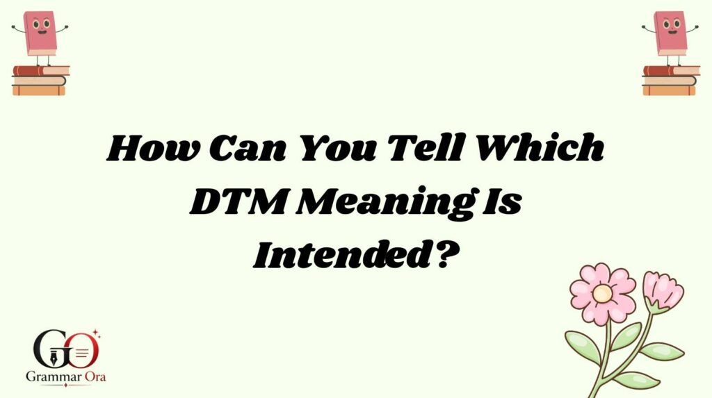 DTM Meaning