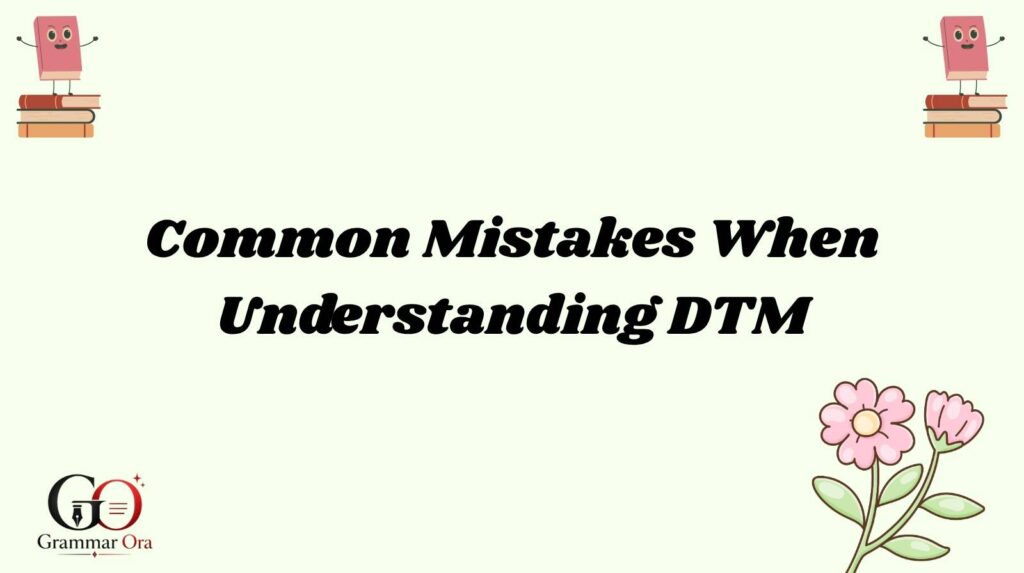 DTM Meaning