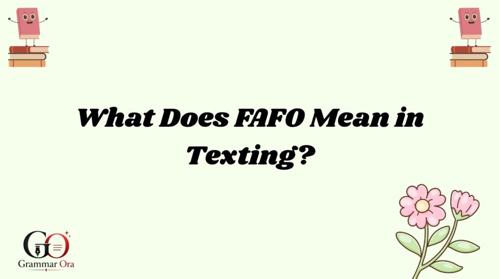 FAFO Meaning