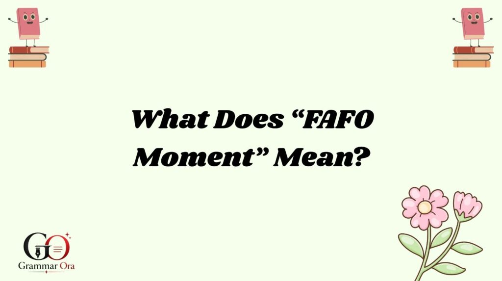 FAFO Meaning