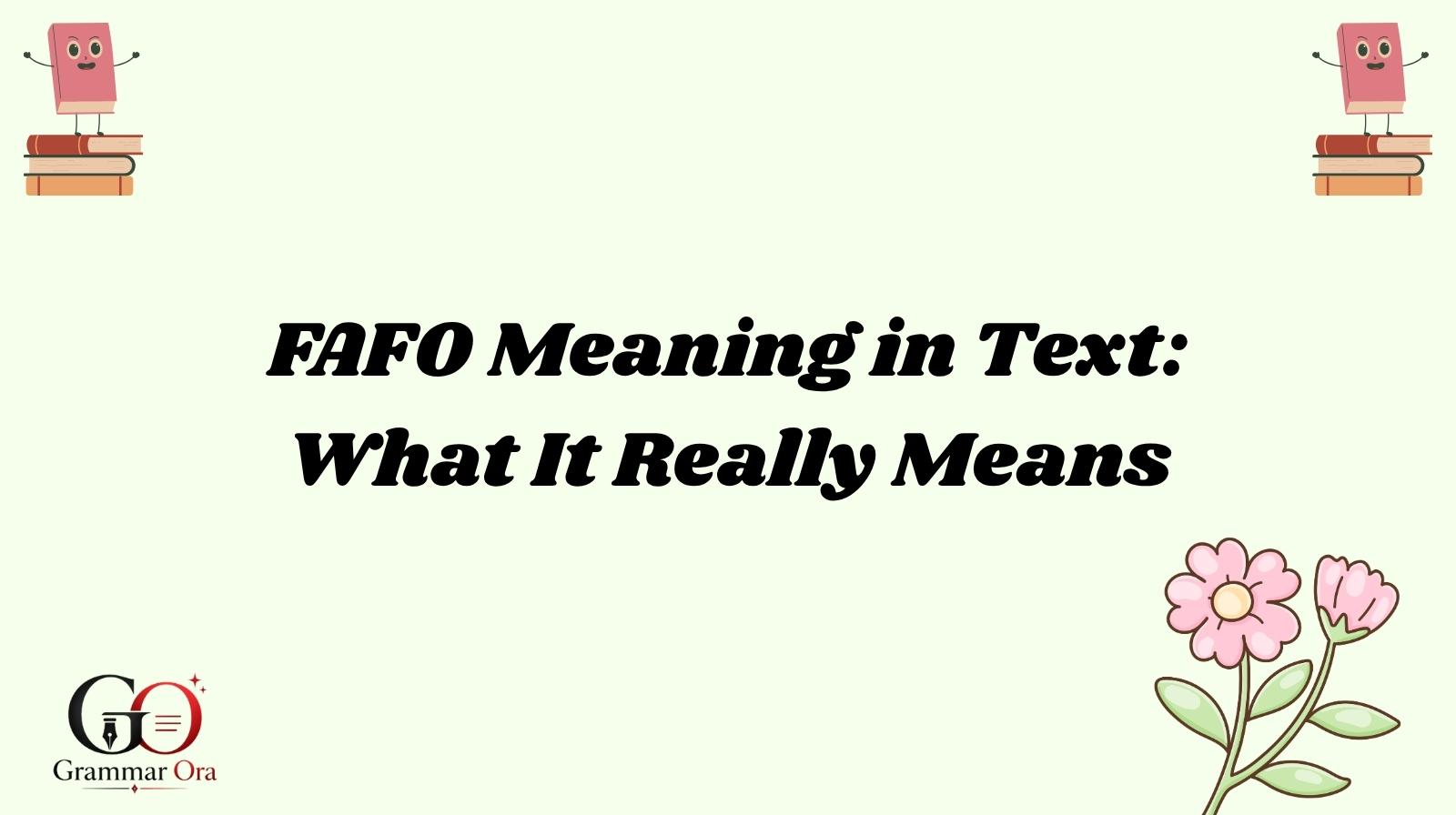 FAFO Meaning