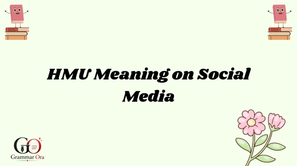 HMU Meaning