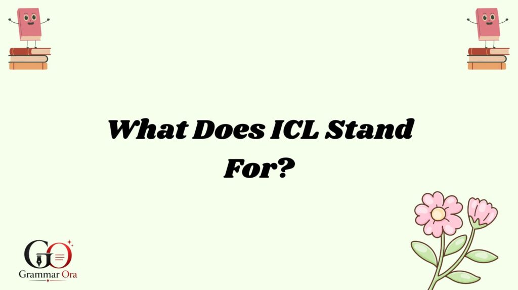 ICL Slang Meaning