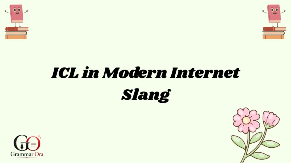 ICL Slang Meaning