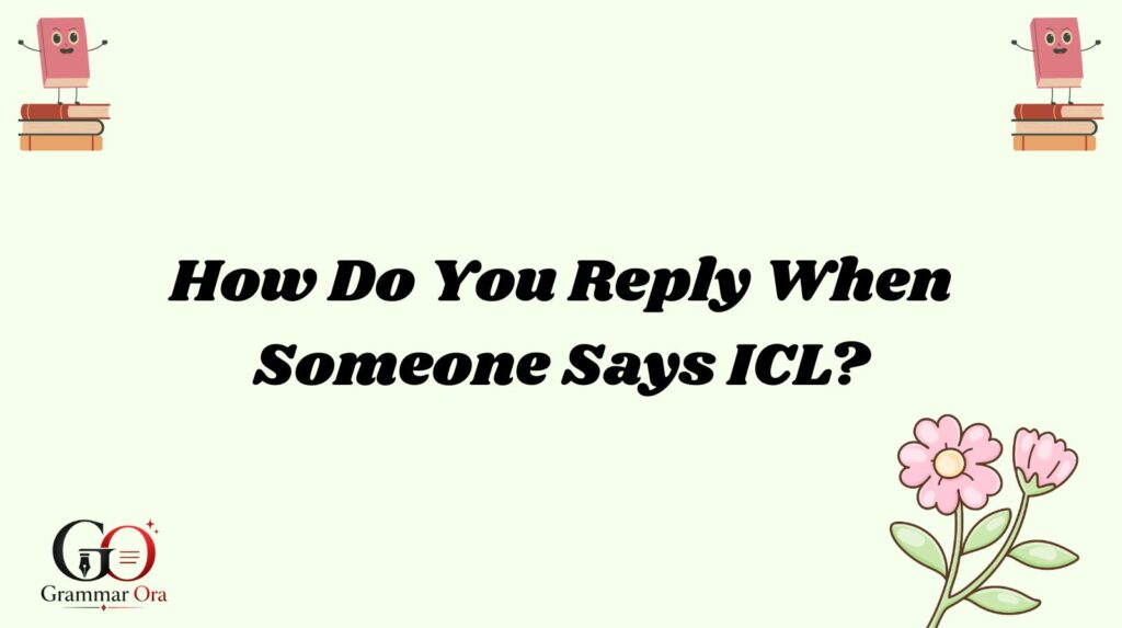 ICL Slang Meaning