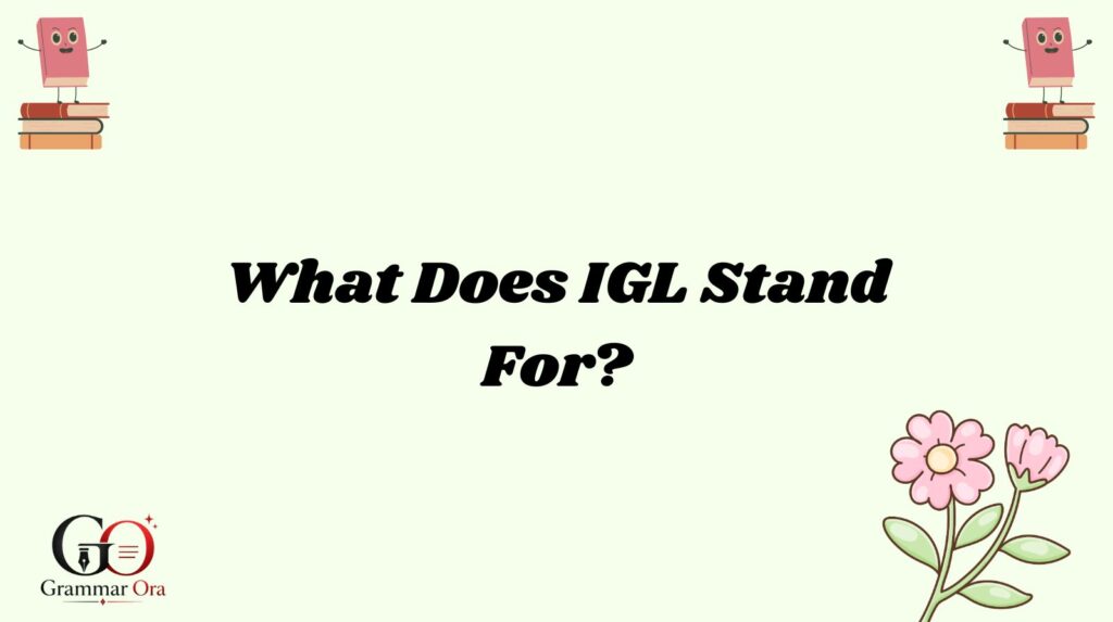 IGL Meaning