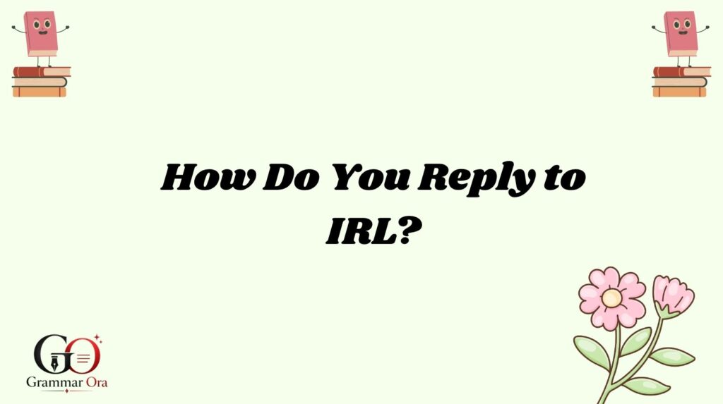 IRL Meaning
