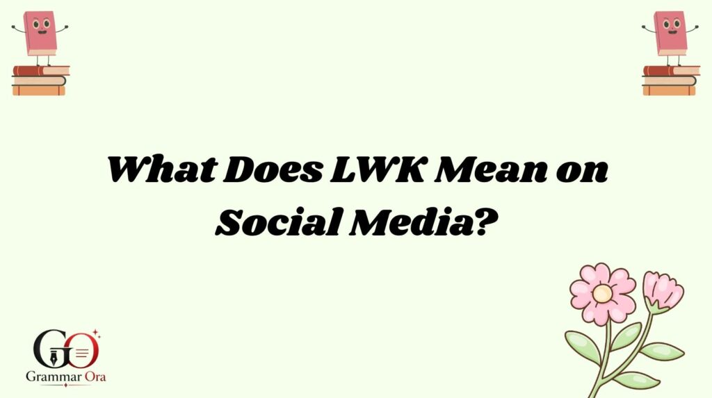 LWK Meaning