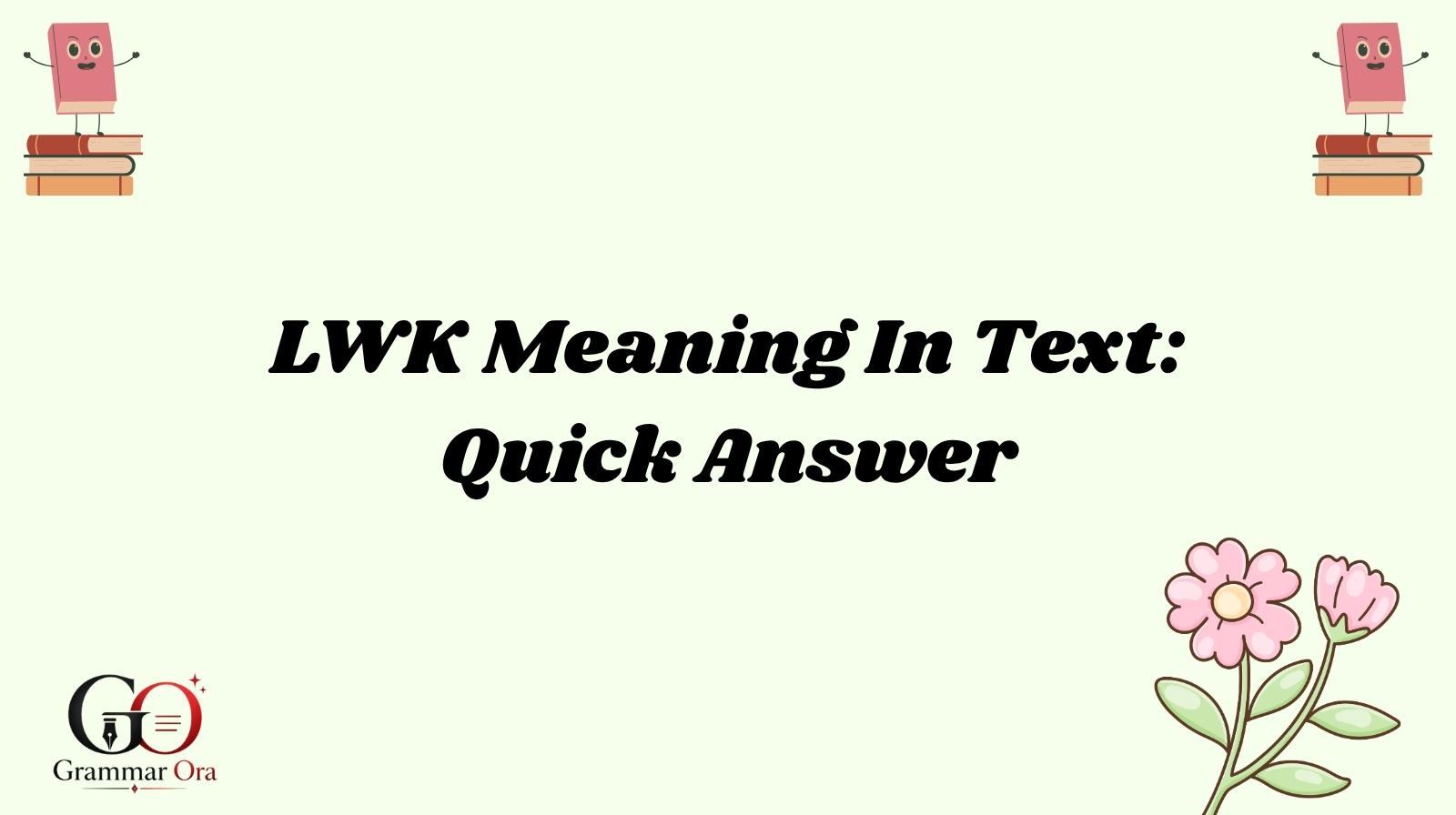 LWK Meaning