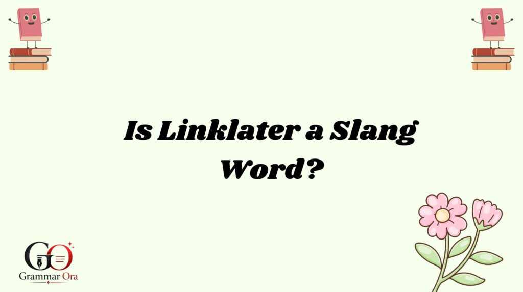 Linklater Meaning
