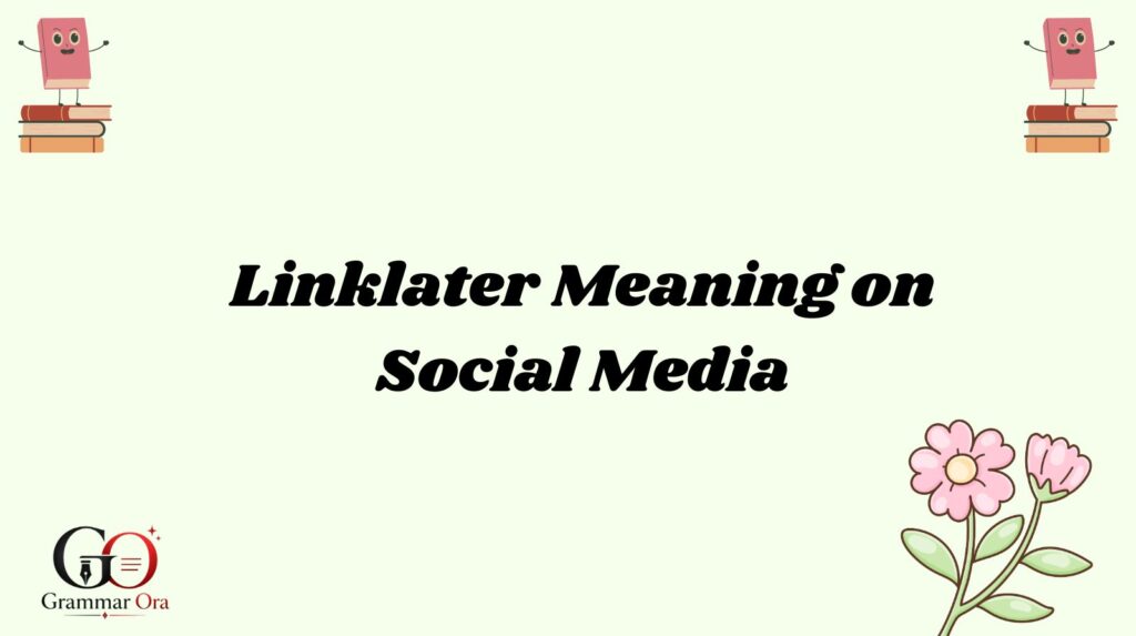 Linklater Meaning