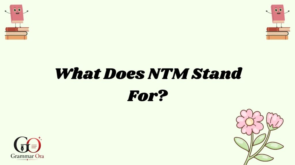 NTM Meaning