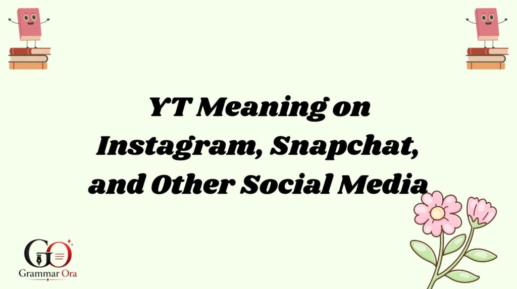 YT Meaning