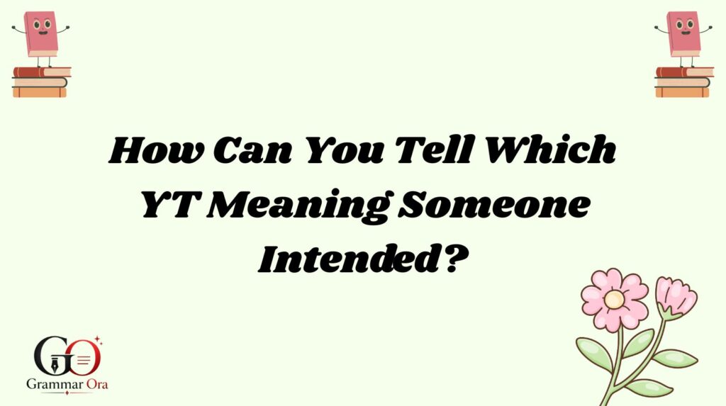 YT Meaning