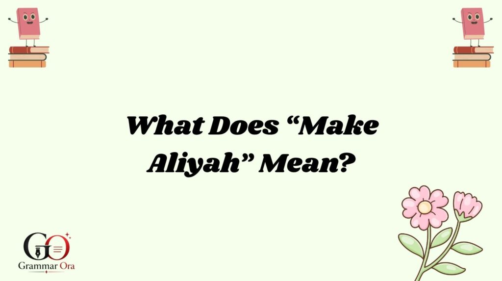 Aliyah Meaning