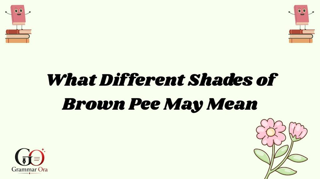 Brown Pee Meaning 3