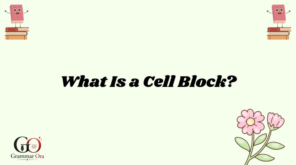 Cell Block 1 Meaning