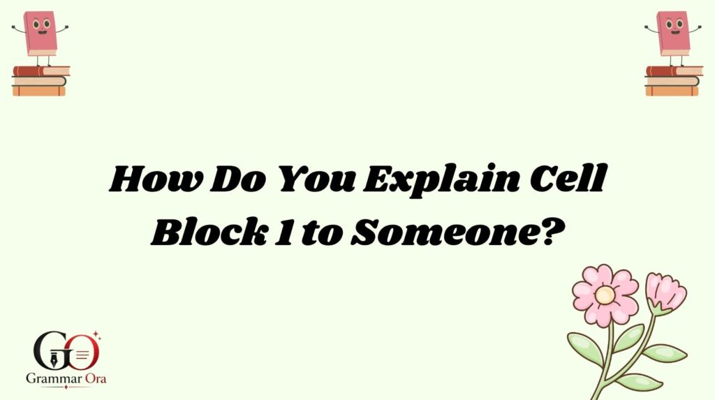 Cell Block 1 Meaning
