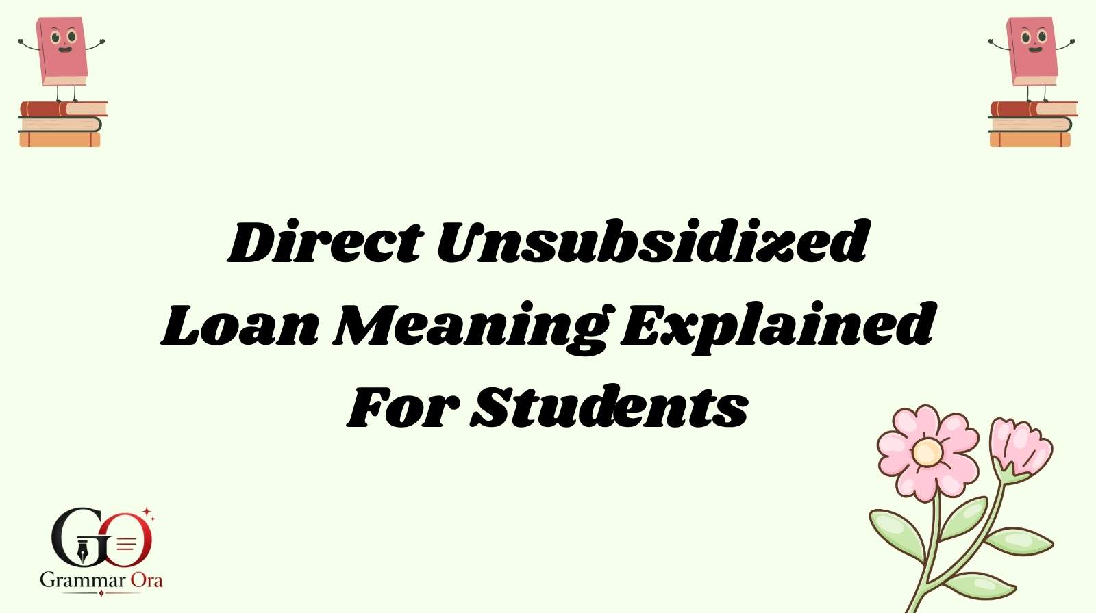 Direct Unsubsidized Loan Meaning