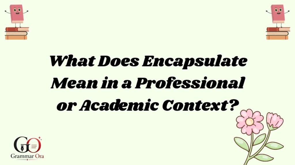 Encapsulate Meaning
