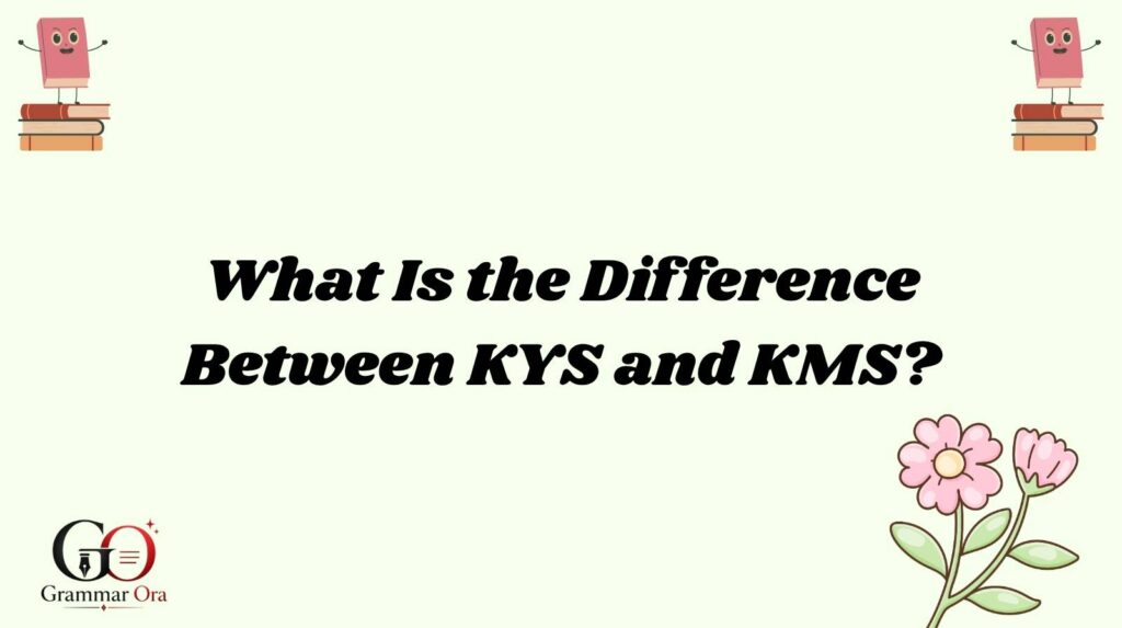 KYS Meaning