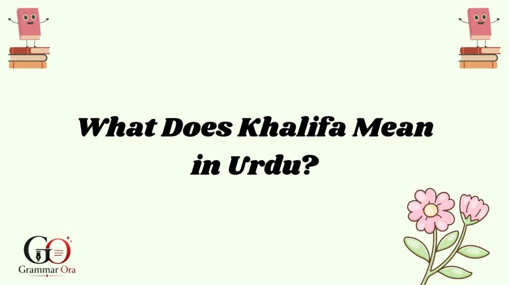 Khalifa Meaning