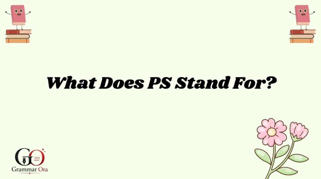 PS Meaning