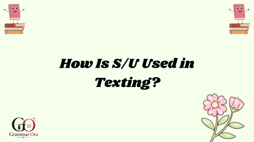 S/U Meaning