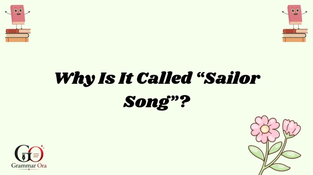 Sailor Song Meaning