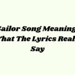 Sailor Song Meaning