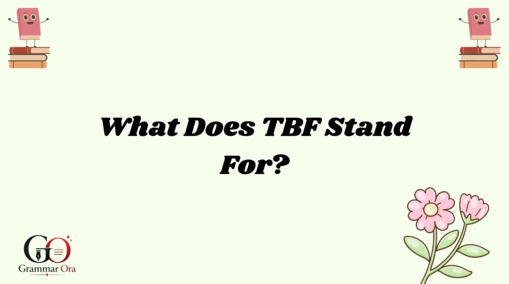 TBF Meaning